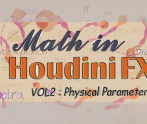 Houdini数学公式应用特效教程 Hossamfx – Math in Houdini FX VOL.2 – Physical Parameters